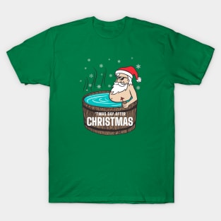 'Twas the Day After Christmas for Santa Claus T-Shirt